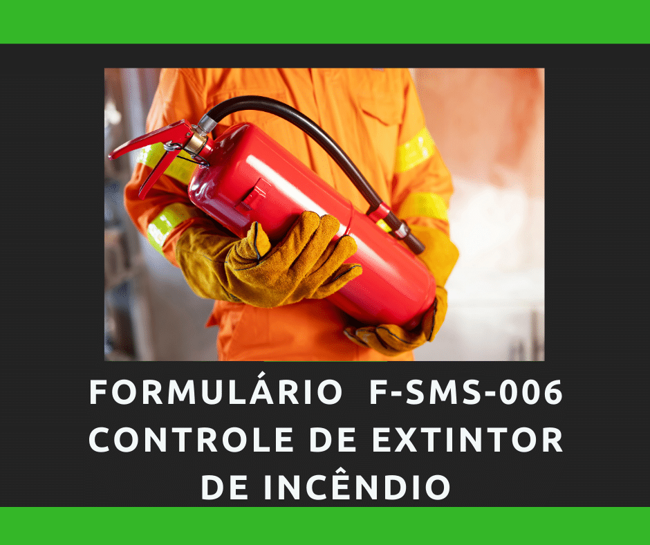 Formulário  F-SMS-006 Controle de Extintor de Incêndio