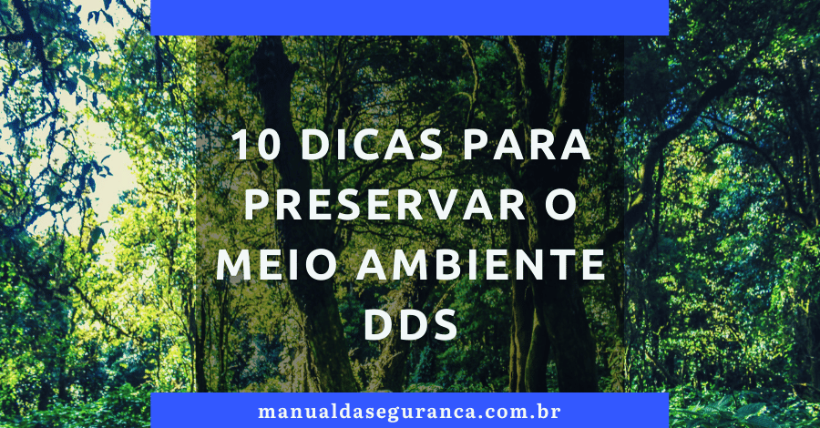 10 Dicas para Preservar o Meio Ambiente – DDS