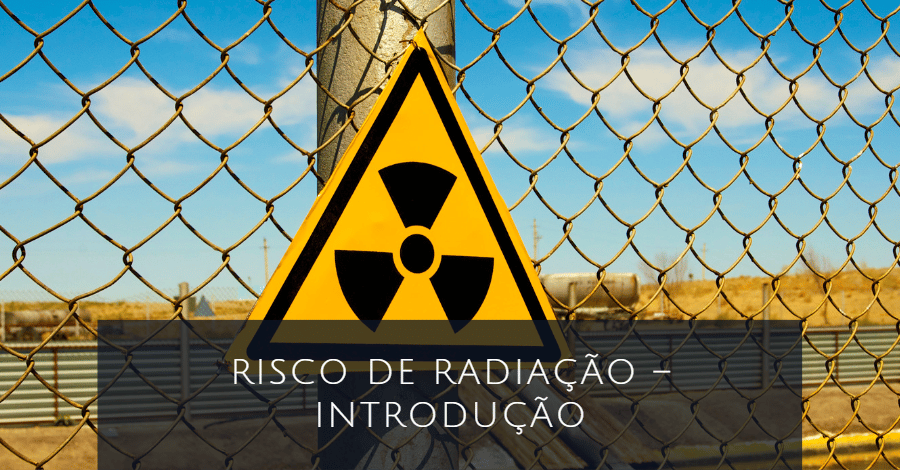 Risco de Radiação – Introdução