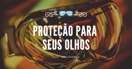 Proteção para os Olhos – DDS